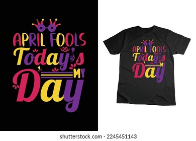 April Fool Day vector, April Fools Shirt, Beauty Fool Day Shirt, Comedy Shirt, Happy Fools Day, Kids Shirt Design, AI, EPS Files For Cricut