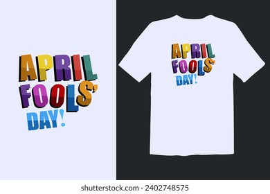 April Fool Day vector, April Fools Shirt, Beauty Fool Day Shirt, Comedy Shirt, Fools Day t shirt design