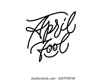 April Fool hand made lettering logotype in calligraphic original style. Custom font hand lettered in retro style monoline badge. Flat effect logo isolated on white background. Vector ready to use.