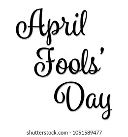 April Fools Day Banner, Happy Fools'day greeting card, black letter isolated on White background, Design element for poster, greeting card. Vector illustration.