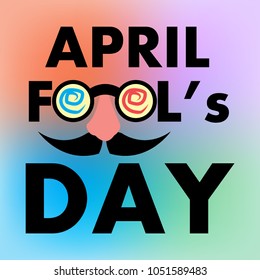 April Fools Day Banner, Happy Fools'day greeting card, Black letter with Jester's Glasses isolated on Colorful Gradient background, Design element for poster, greeting card. Vector illustration.