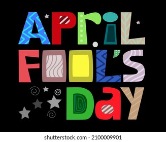 April Fool's Day design with hand drawn decorative lettering.  ,sticker,Label element Vector Illustration. cards wishes t shirt designs. Inspiring words for personal growth.