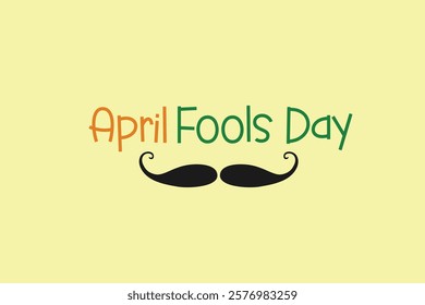 April Fools Day in elegant lettering, featuring a playful mustache design on a soft yellow background, highlighting humorous traditions.