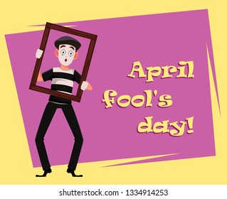 April Fool's Day greeting card with mime holding picture frame. Funny cartoon character performing pantomime. Flat style. Vector illustration