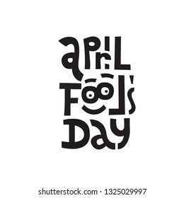 april fools day. Hand drawn lettering phrase with a funny face isolated on white background. Design element for poster, greeting card. Vector illustration in a funny frivolous style.