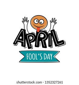 april fools day. Hand drawn lettering phrase isolated on white background. Design element for poster, greeting card. Vector illustration. 