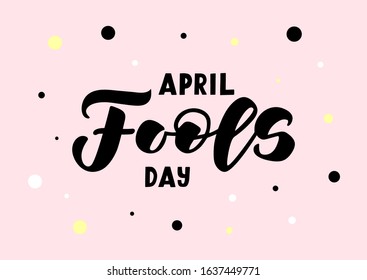 April Fool's day hand drawn lettering. Template for, banner, poster, flyer, greeting card, web design, print design. Vector illustration.