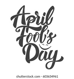 april fools day. Hand drawn lettering phrase isolated on white background. Design element for poster, greeting card. Vector illustration.