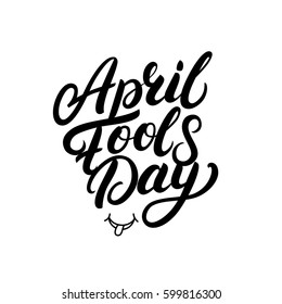 April Fools Day hand written lettering for greeting card, posters, prints. Isolated on white background. Vector illustration.