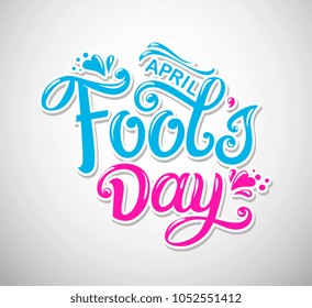 April Fools Day handwritten lettering.  
April Fools Day typography vector design for greeting cards and poster. Design template celebration. Vector illustration.