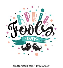 April Fools' Day handwritten text isolated on white background, colorful vector illustration. Modern brush ink calligraphy. Hand lettering for postcard, poster, print. 1st of April greeting card