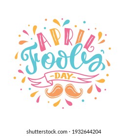 April Fools' Day handwritten text and mustache isolated on white background, vector illustration. Modern brush ink calligraphy. Hand lettering for postcard, poster, print. 1st of April greeting card