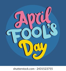 April Fool's Day inscription. Handwriting text banner April Fool's Day. Hand drawn vector art.