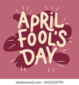 April Fool's Day inscription. Handwriting text banner April Fool's Day. Hand drawn vector art.