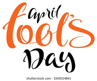 April fools day lettering handwritten calligraphy text for greeting card. Isolated on white vector illustration