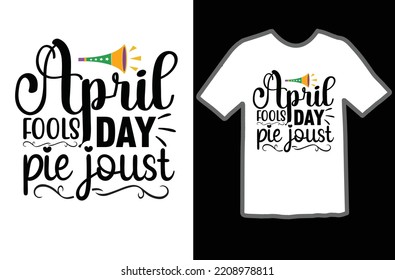 APRIL FOOLS DAY PIE JOUST t shirt design