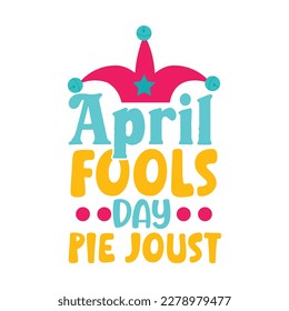 April Fools Day Pie Joust SVG, retro, sublimation, vector, typography, t-shirt vintage Design