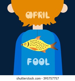 April Fools Day poster, card. Humorous illustration of prank, practical joke with fish attached to the back. Design idea for all fools day greeting card, poster, flyer, banner. Vector illustration.