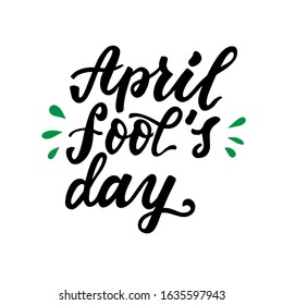 April fool's day quote. 1st of april   greeting card, print, banner. Hand lettering. Vector illustration. Brush calligraphy. 