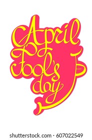 April Fools day, sticker, calligraphy lettering with smile, word design template, vector illustration