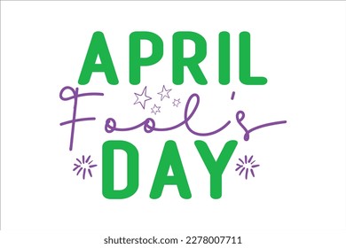 April Fool's Day SVG, retro, sublimation, vector, typography, t-shirt vintage Design