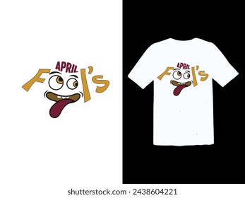 April Fool's Day t shirt design.