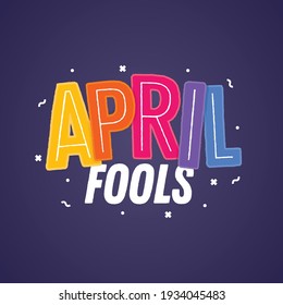 April Fools Day, April Fools Text, 1st of April, Joke Day, Prank Day, Vector Illustration Background