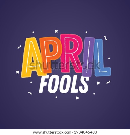 April Fools Day, April Fools Text, 1st of April, Joke Day, Prank Day, Vector Illustration Background