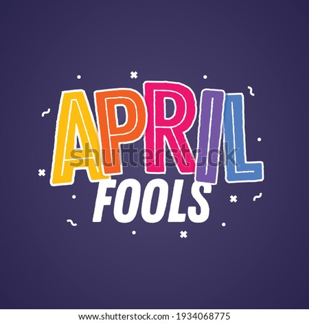April Fools Day, April Fools Text, 1st of April, Joke Day, Prank Day, Vector Illustration Background
