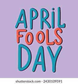 April Fools Day text banner. Handwriting inscription April Fools Day square composition. Hand drawn vector art