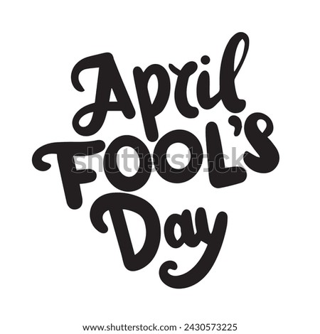 April Fool's Day text banner. Handwriting inscription April Fool's Day square composition. Hand drawn vector art. 