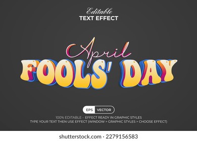 April Fools Day Text Effect. Editable Text Effect Vector EPS 10. Effect Ready in Graphic Styles Menu.