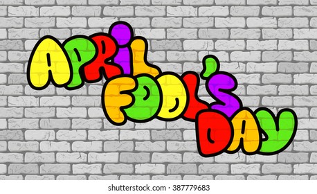 April Fools Day text EPS 10 vector illustration on the background wall of bricks