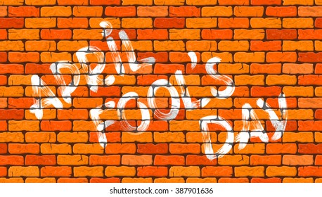 April Fools Day text EPS 10 vector illustration on the background wall of bricks