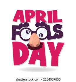 April Fools Day Text And Funny Glasses EPS 10 Vector Illustration For Greeting Card, Ad, Promotion, Poster, Flier, Blog, Article, Marketing, Signage, Email