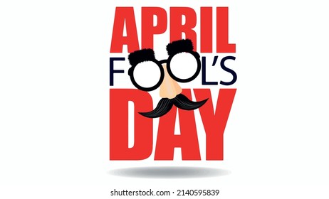 April Fools Day Text And Funny Glasses EPS 10 Vector Illustration For Greeting Card, Ad, Promotion, Poster, Flier, Blog, Article, Marketing, Signage, Email