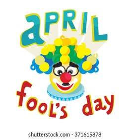 April Fools Day text and funny clown plays the fool. Festive lottery, the circus clown, humorous postcard.