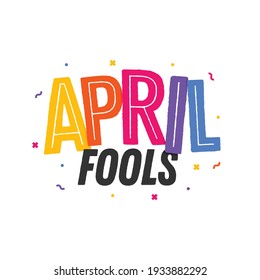 April Fools Day, April Fools Text, Joke Day, First Of April, April Fools Joke, Prank Day, Vector Illustration Background