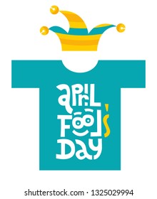 april fools day- t-shirt with hand drawn vector lettering with funny face and jester hat.Unique first april day slogan stylized typography. Funny quote for party, social media, gift. Flat illustration