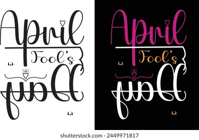 April fools day typography funny face and unique first april day slogan stylish typography t-shirt design. Funny quotes for parties, social media, gifts. Flat illustration and vector t-shirt design