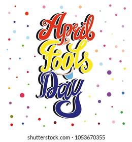April fools day vector illustration. April fools day vector lettering for poster design