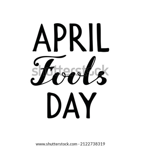 April Fools Day Vector Lettering (black and white)