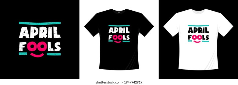 april fools typography t shirt design