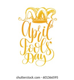 April Fools'day hand lettering greeting card.  Vector festive calligraphy background with  jester hat illustration.