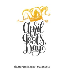 April Fools'day hand lettering greeting card. Vector festive calligraphy background with  jester hat illustration.