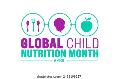 April is Global Child Nutrition Month background template. Holiday concept. use to background, banner, placard, card, and poster design template with text inscription and standard color. vector