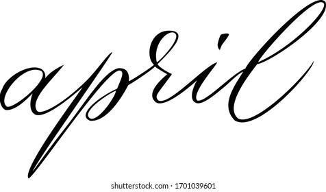 April. Handwritten month of spring. Calligraphy. pointed pen technique. Modern style. 