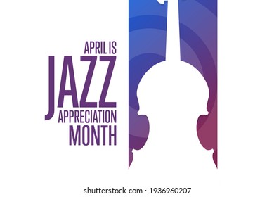 April is Jazz Appreciation Month. Holiday concept. Template for background, banner, card, poster with text inscription. Vector EPS10 illustration