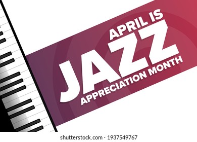 April is Jazz Appreciation Month. Holiday concept. Template for background, banner, card, poster with text inscription. Vector EPS10 illustration