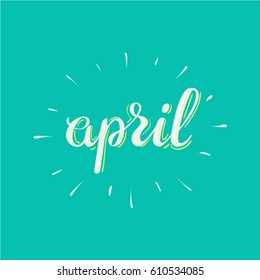 April - lettering for greeting card. Vector vintage letterpress effect, turquoise background.